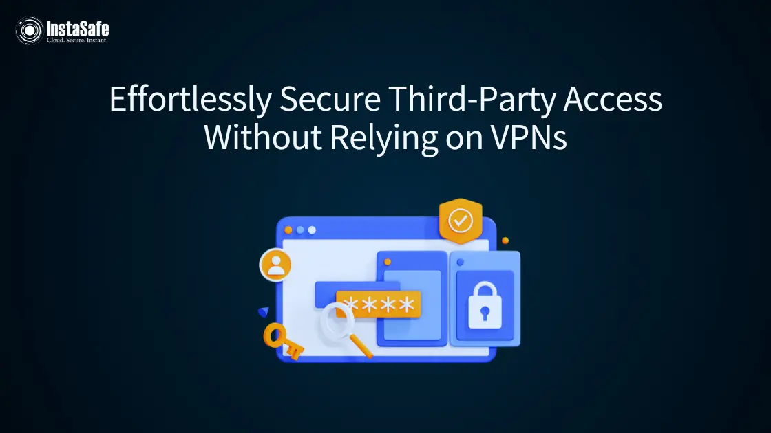 Effortlessly Secure Third-Party Access Without Relying on VPNs