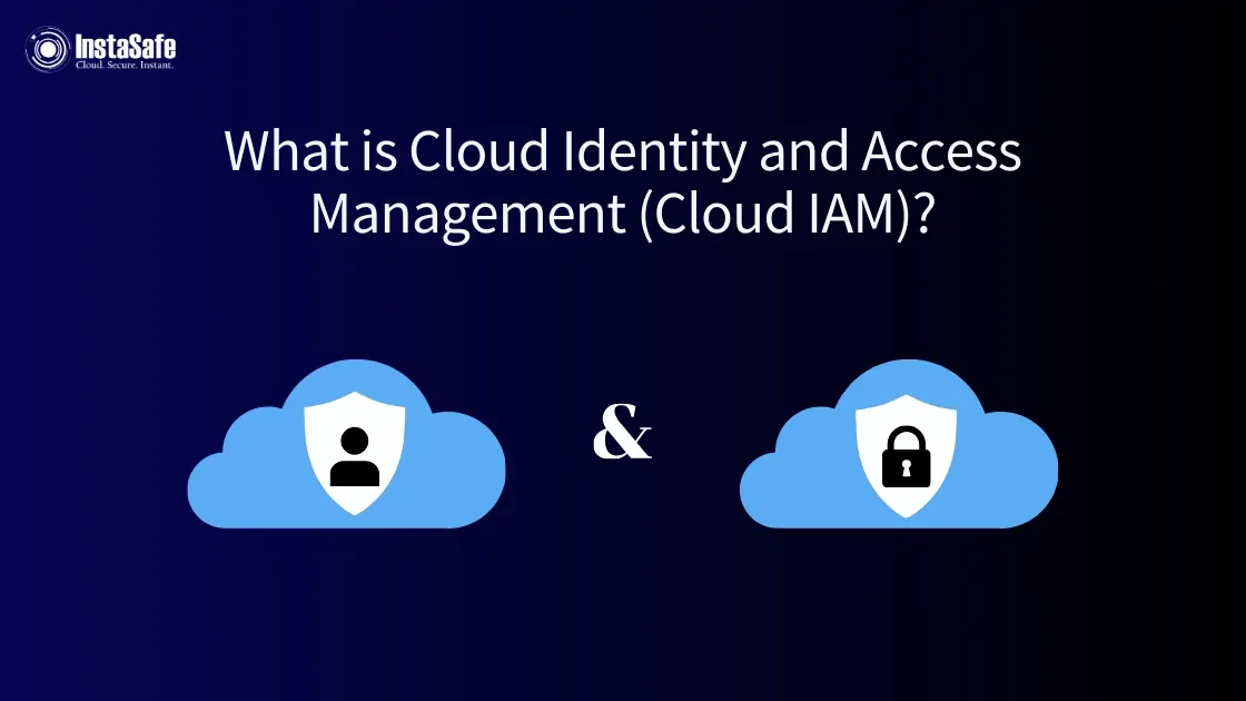 What is Cloud Identity and Access Management (Cloud IAM)?