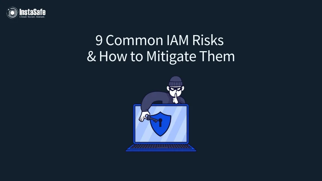 9 Common IAM Risks & How to Mitigate Them