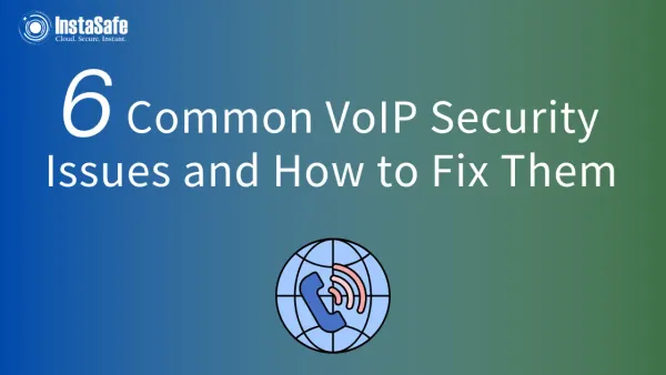 6 Common VoIP Security Issues and How to Fix Them