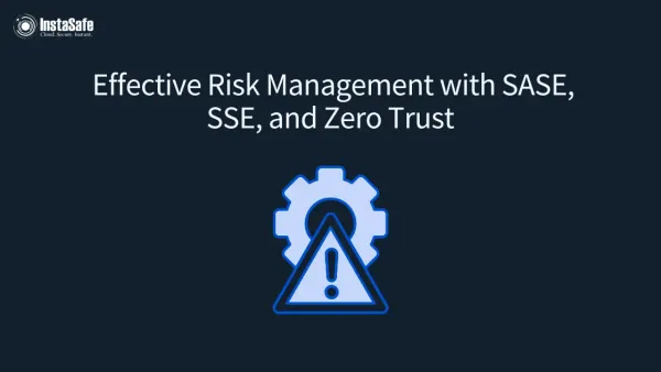 Effective Risk Management with SASE, SSE, and Zero Trust