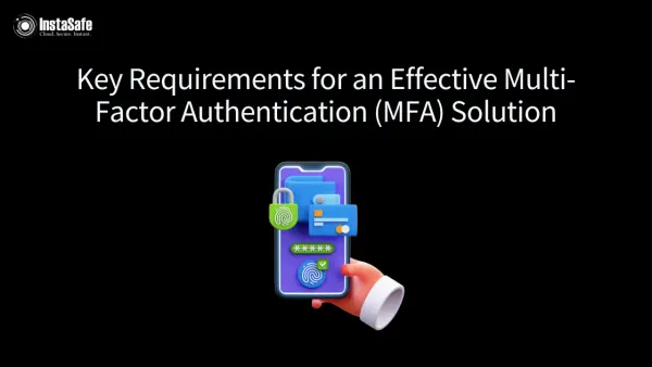 Key Requirements for an Effective Multi-Factor Authentication (MFA) Solution
