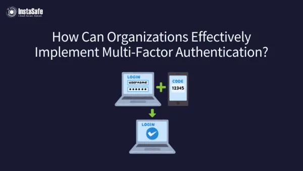 How Can Organizations Effectively Implement Multi-Factor Authentication?