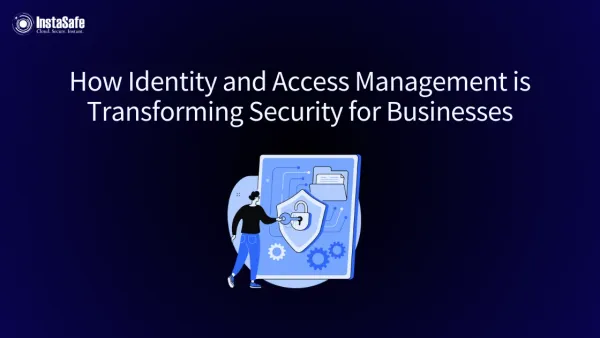 How Identity and Access Management is Transforming Security for Businesses