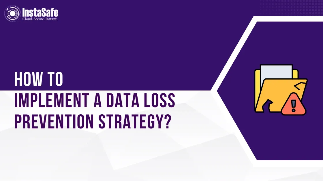 How to Implement a Data Loss Prevention Strategy
