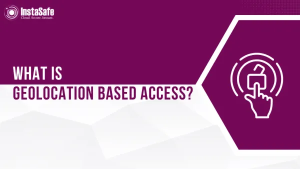 What is Geolocation Based Access?