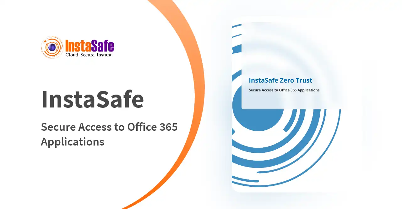 Secure Access to O365 Applications Using InstaSafe Zero Trust — cover